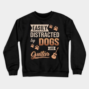 Easily Distracted By Dogs And Guitars Crewneck Sweatshirt